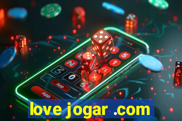 love jogar .com